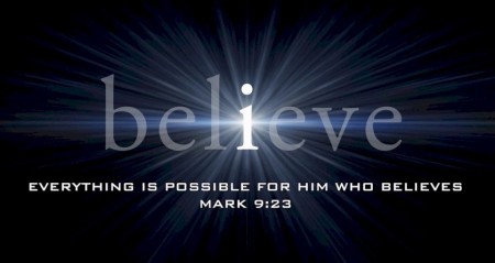 believe small1 450x239 GOD IS LOOKING FOR BELIEVING BELIEVERS