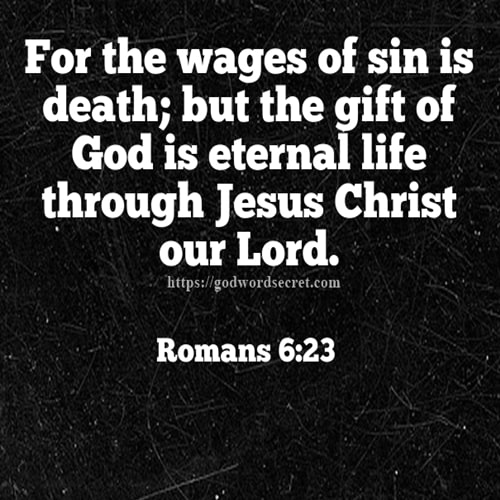 For the wages of sin is death