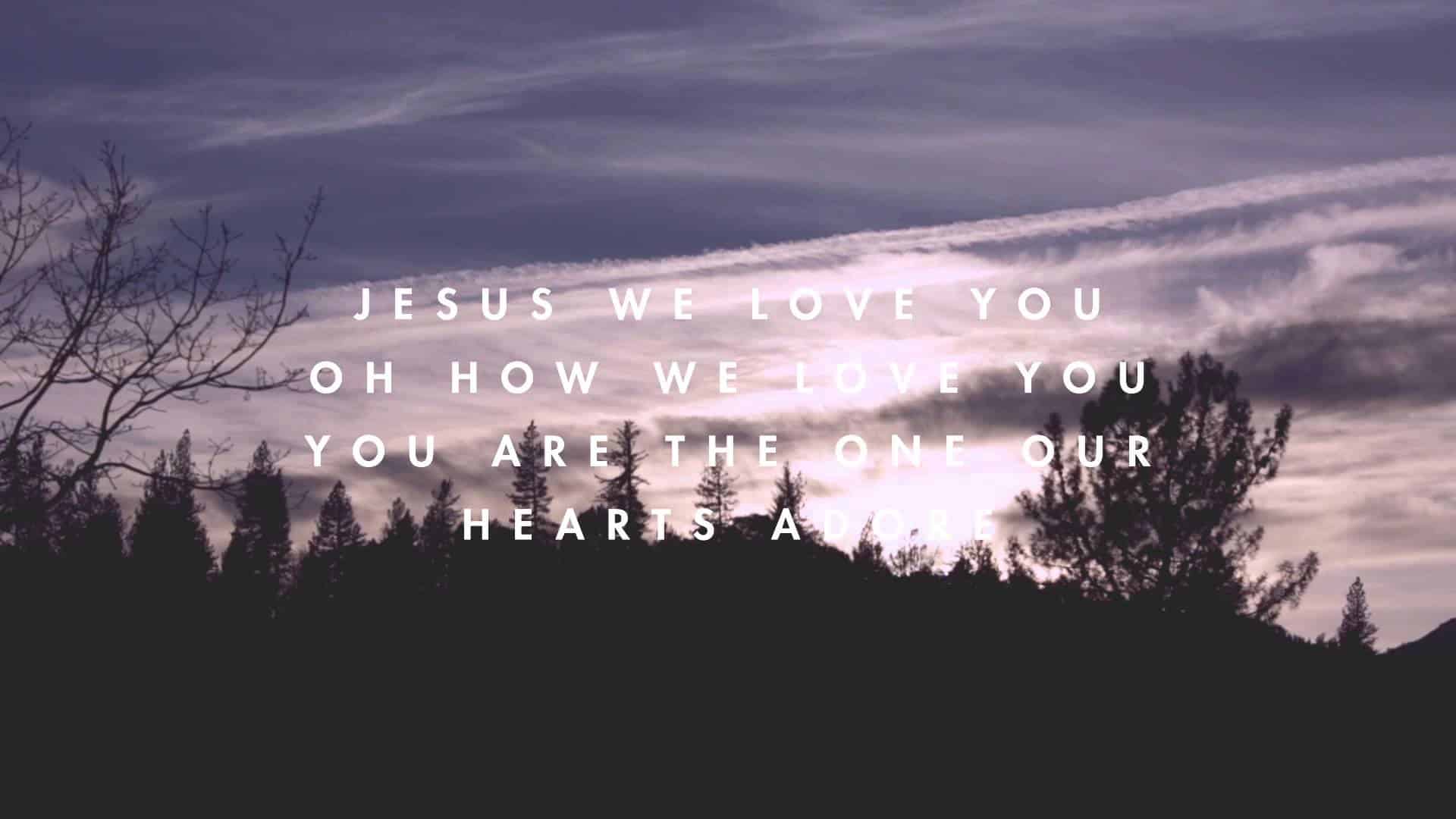 JESUS WE LOVE YOU – PAUL MCCLURE