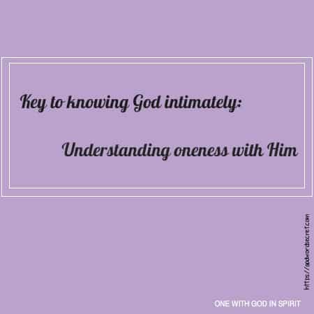 What is the Key to knowing God intimately?