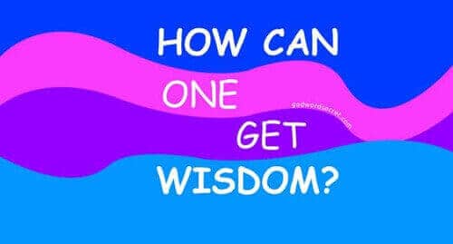 How Can One Get Wisdom?