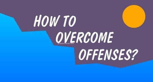 How to Overcome Offenses
