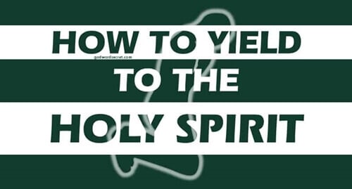 How to Yield to the Holy Spirit
