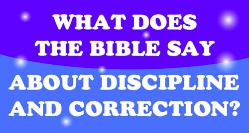 What Does the Bible Say About Discipline and Correction?