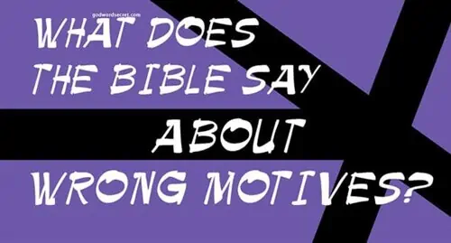 What Does the Bible Say About Wrong Motives?