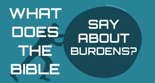 What Does the Bible Say about Burdens?