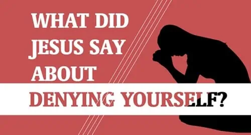 What did Jesus say about Denying Yourself?