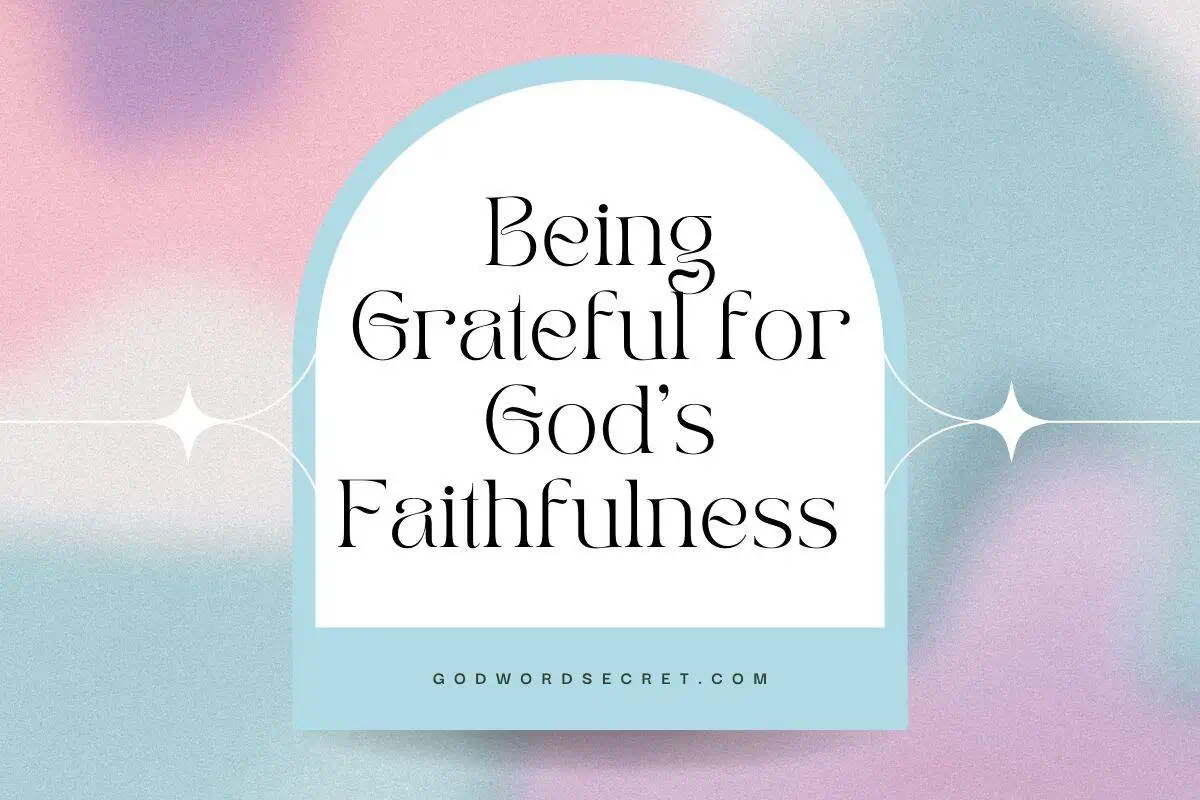 Being Grateful For God’s Faithfulness