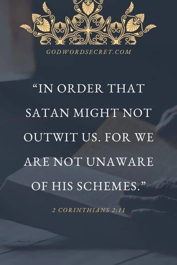  in order that Satan might not outwit us. For we are not unaware of his schemes