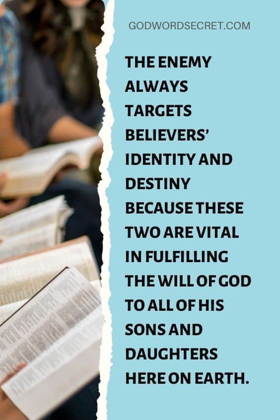 The enemy always targets believers’ identity and destiny because these two are vital in fulfilling the will of God to all of His sons and daughters here on earth. I