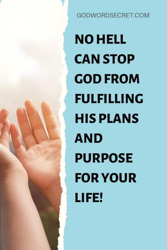 No hell can stop God from fulfilling His plans and purpose for your life!