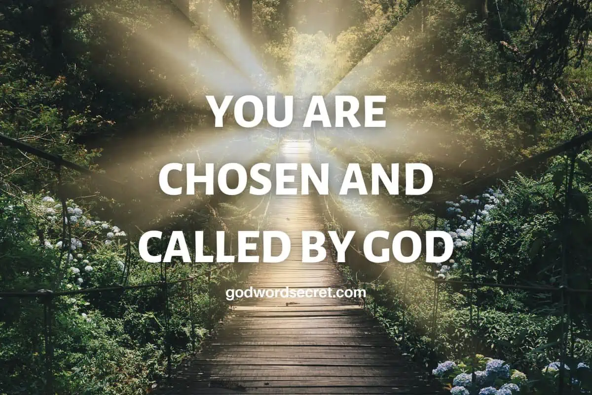You Are Chosen And Called By God