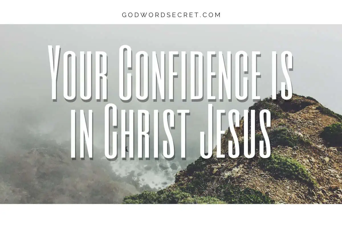 Your Confidence Is In Christ Jesus