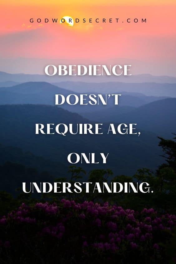 Obedience doesn’t require age, only understanding.