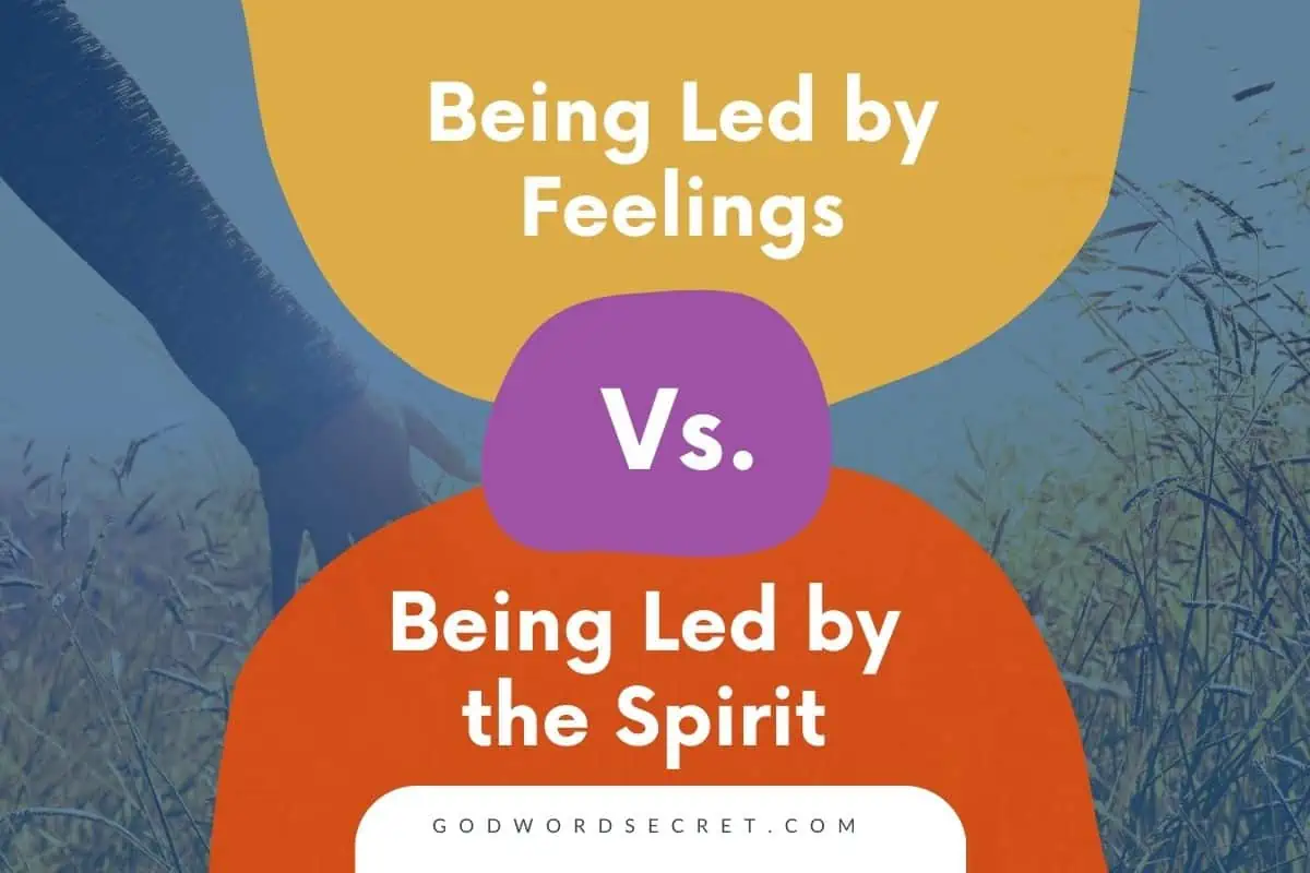 Being Led by Feelings vs. Being Led by the Spirit