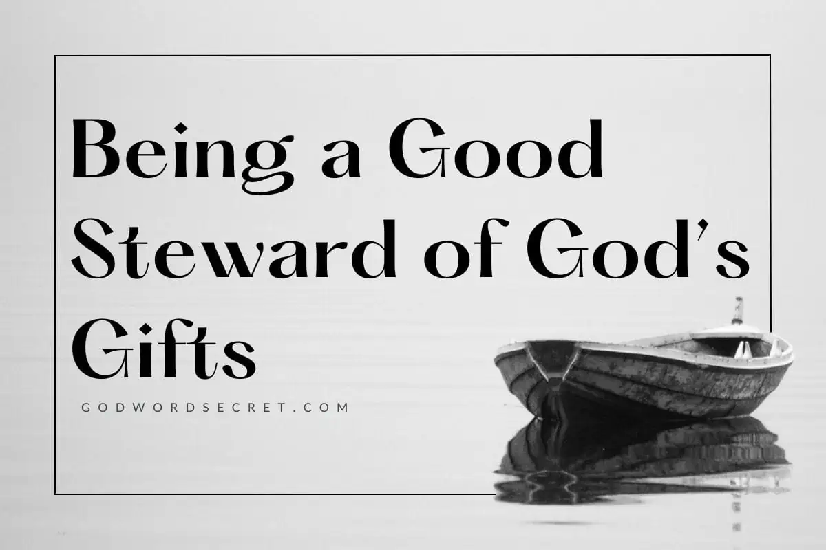 Being A Good Steward Of God’s Gifts