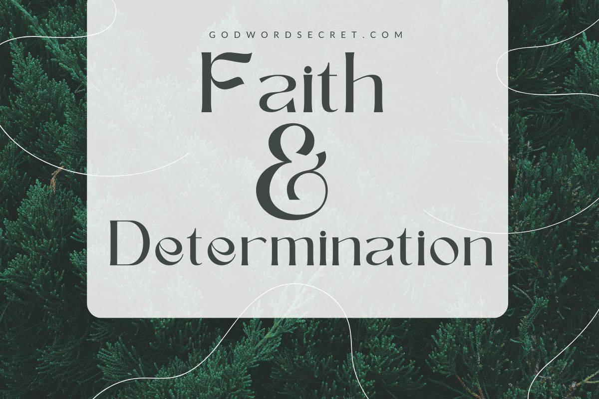 Faith and Determination