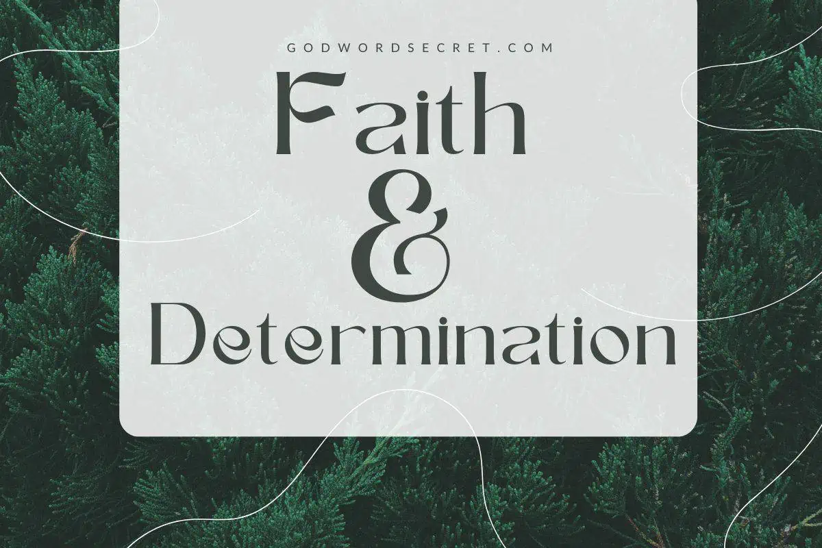 Faith And Determination