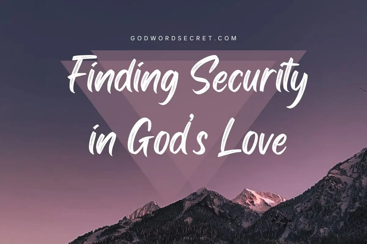 Finding Security In God’s Love