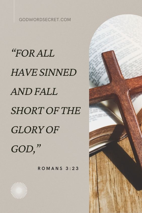 for all have sinned and fall short of the glory of God,
