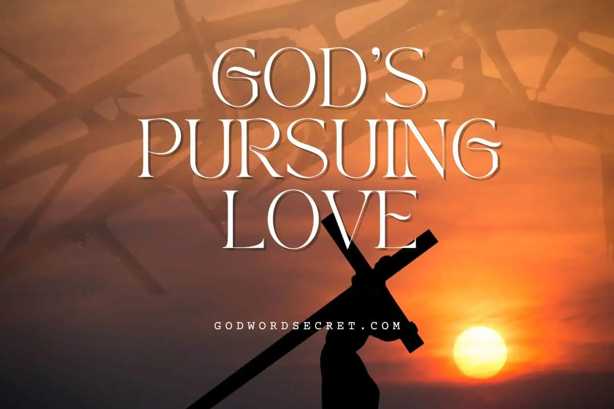God’s Pursuing Love