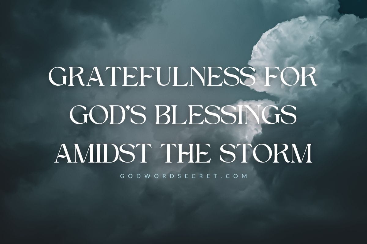 Gratefulness for God’s Blessings Amidst the Storm