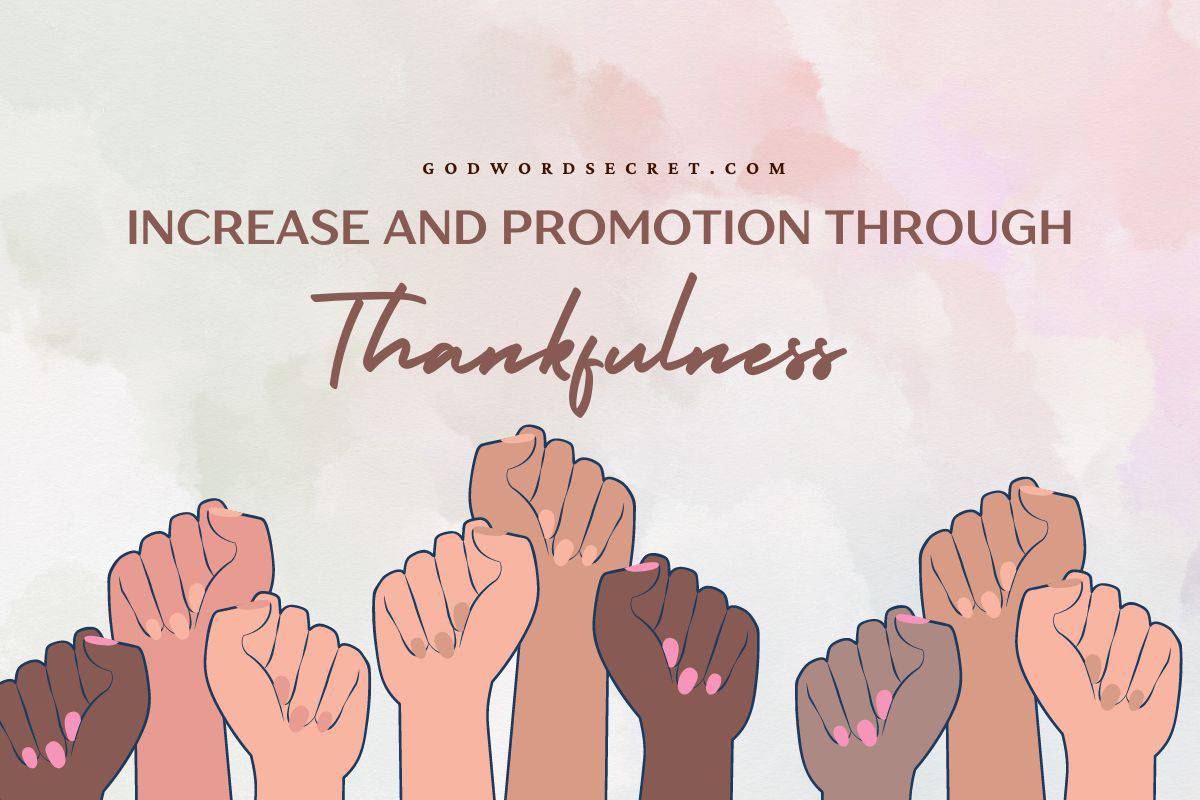 Increase and Promotion Through Thankfulness