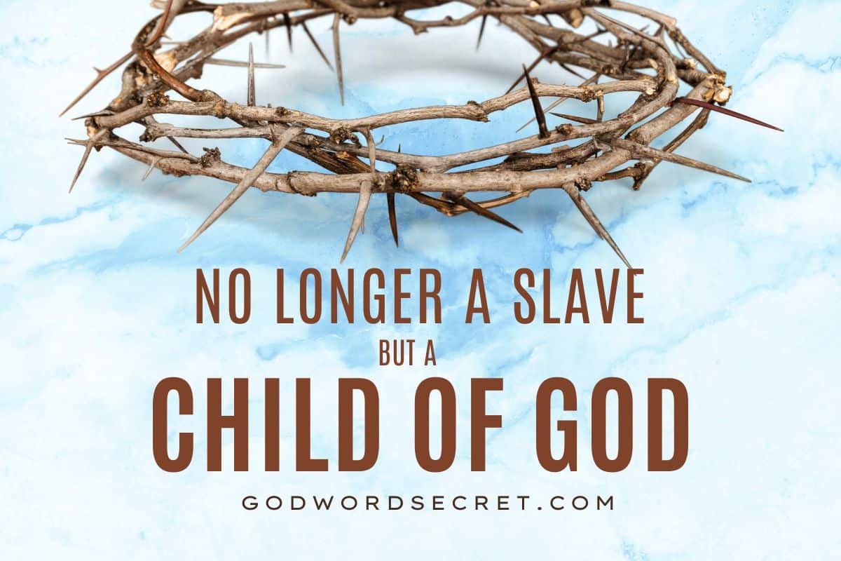 No Longer A Slave but A Child of God