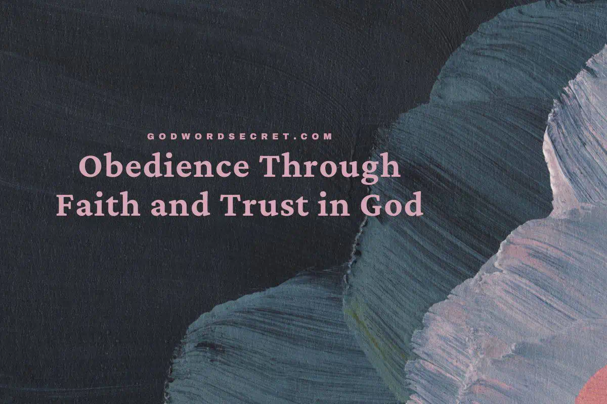 Obedience Through Faith And Trust In God