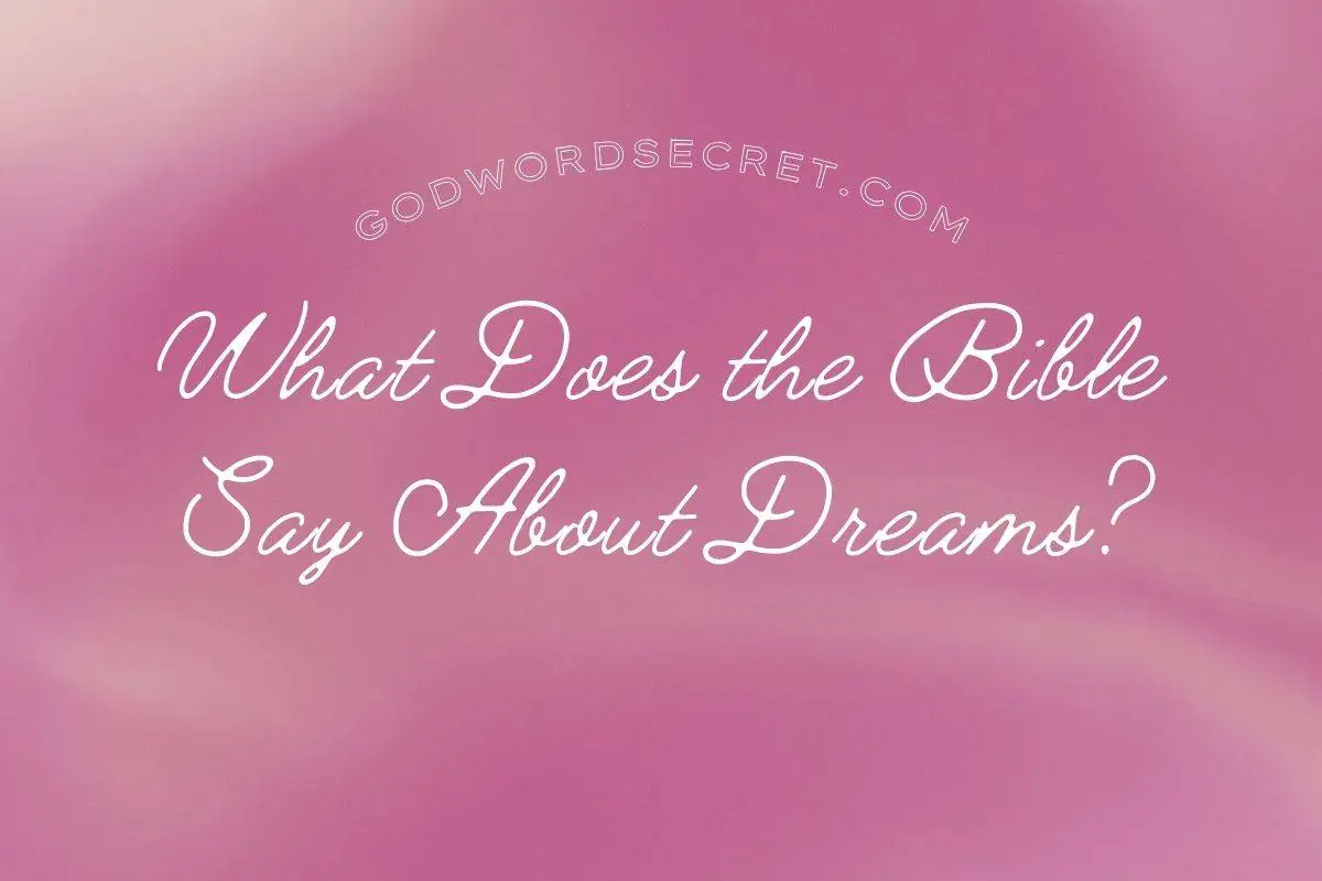 What Does The Bible Say About Dreams?