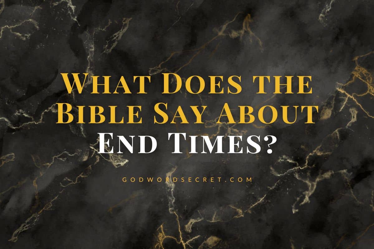 What Does the Bible Say About End Times?