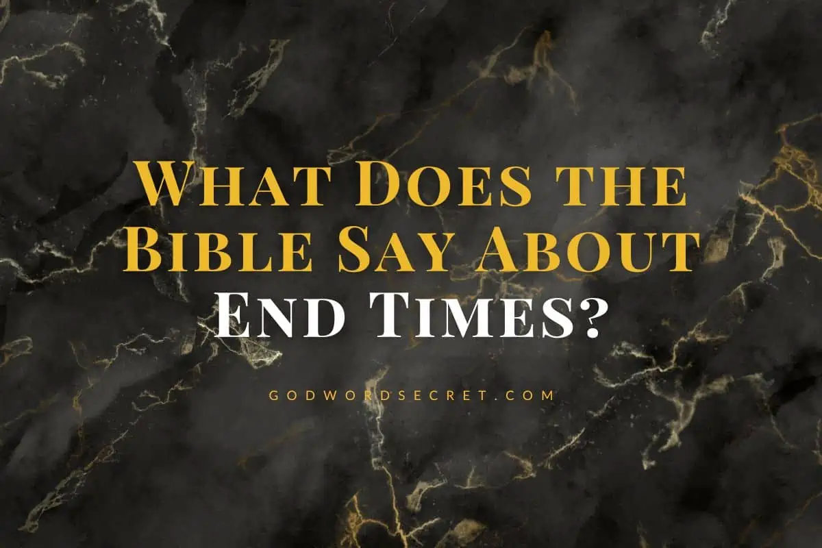 What Does The Bible Say About End Times?