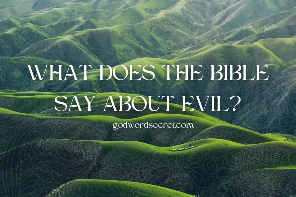 What Does The Bible Say About Evil