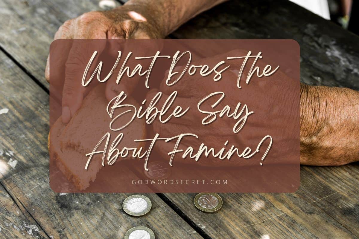 What Does the Bible Say About Famine?