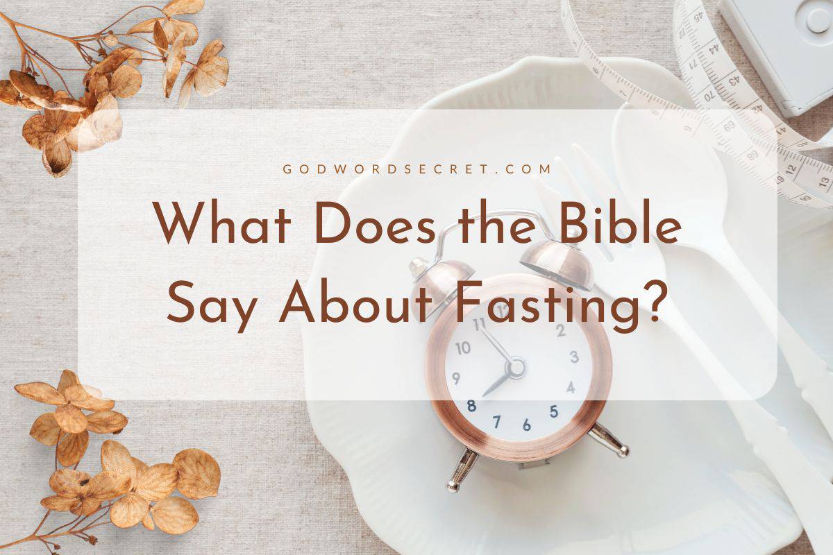 What Does the Bible Say About Fasting?