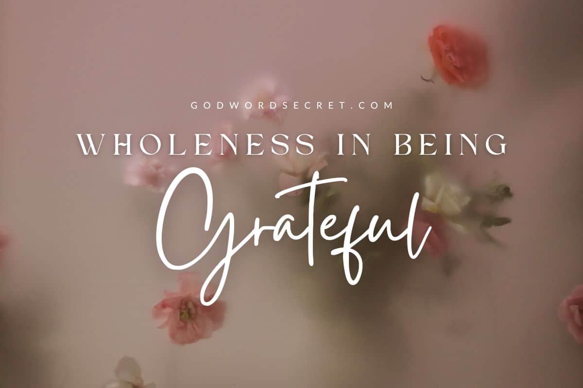 Wholeness In Being Grateful