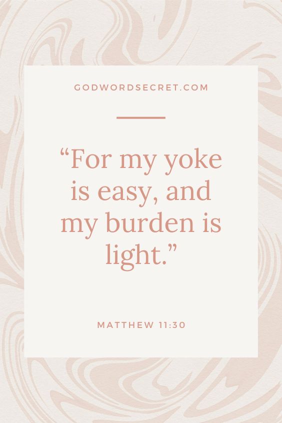 For my yoke is easy, and my burden is light