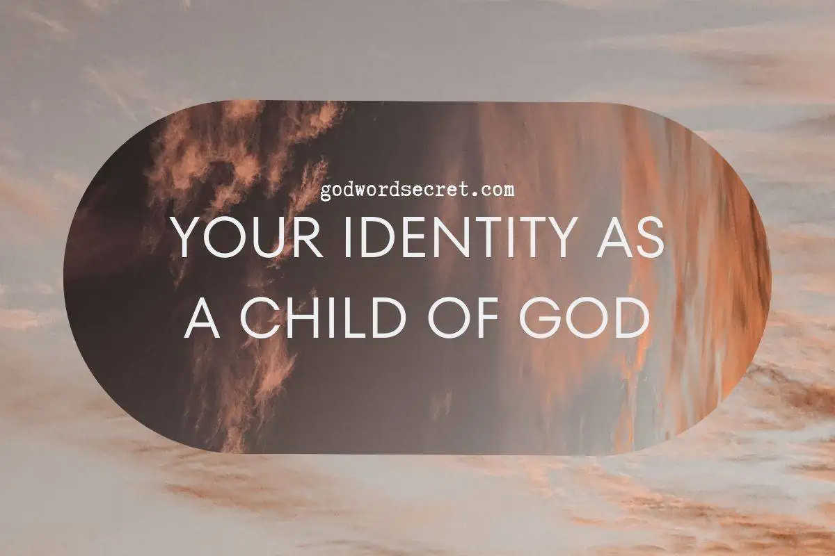 Your Identity As A Child Of God