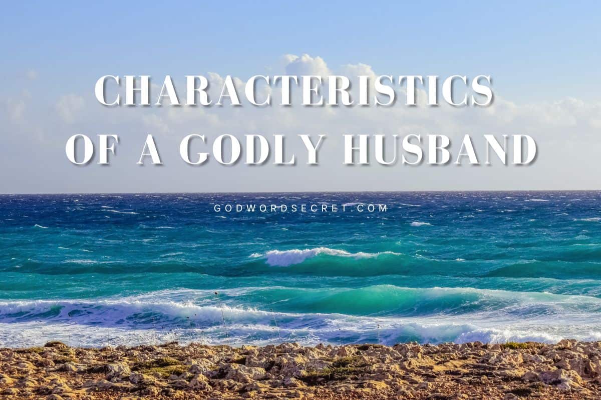 Characteristics Of A Godly Husband