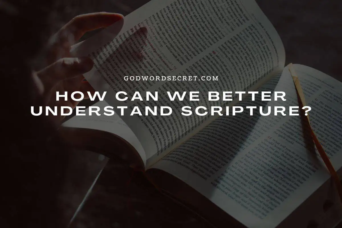 How Can We Better Understand Scripture?