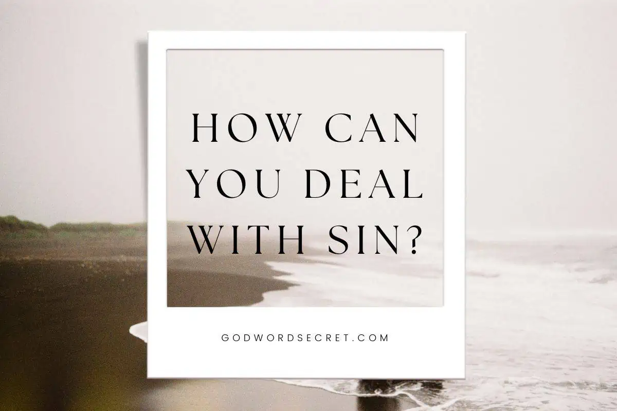 How Can You Deal with Sin?