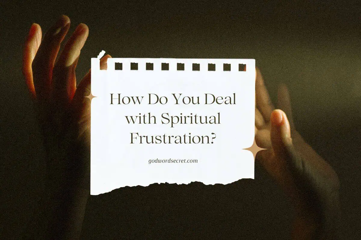 How Do You Deal With Spiritual Frustration?