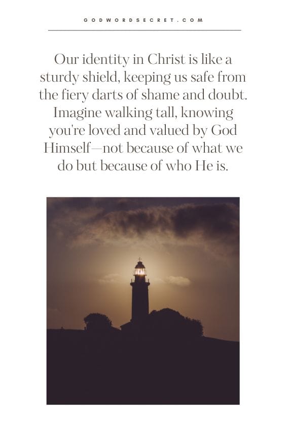 Our identity in Christ is like a sturdy shield, keeping us safe from the fiery darts of shame and doubt. Imagine walking tall, knowing you're loved and valued by God Himself—not because of what we do but because of who He is.