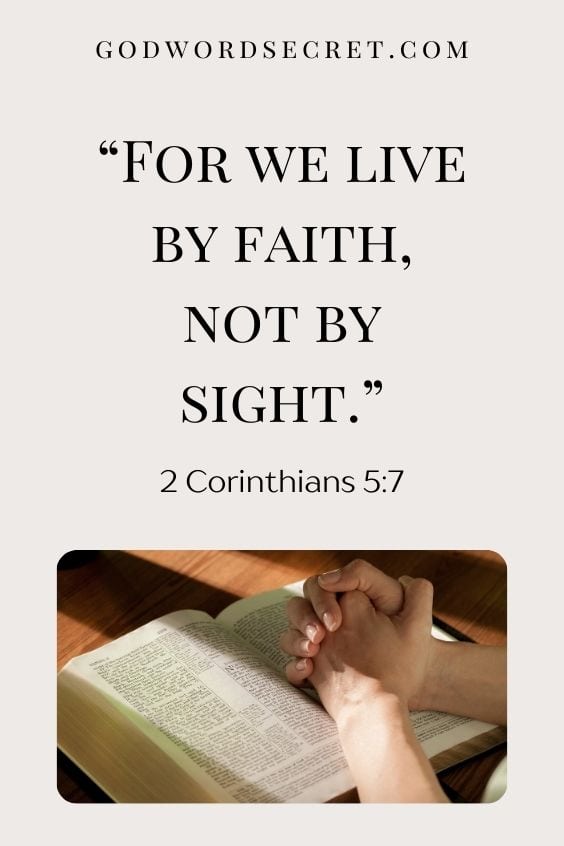 For we live by faith, not by sight.
