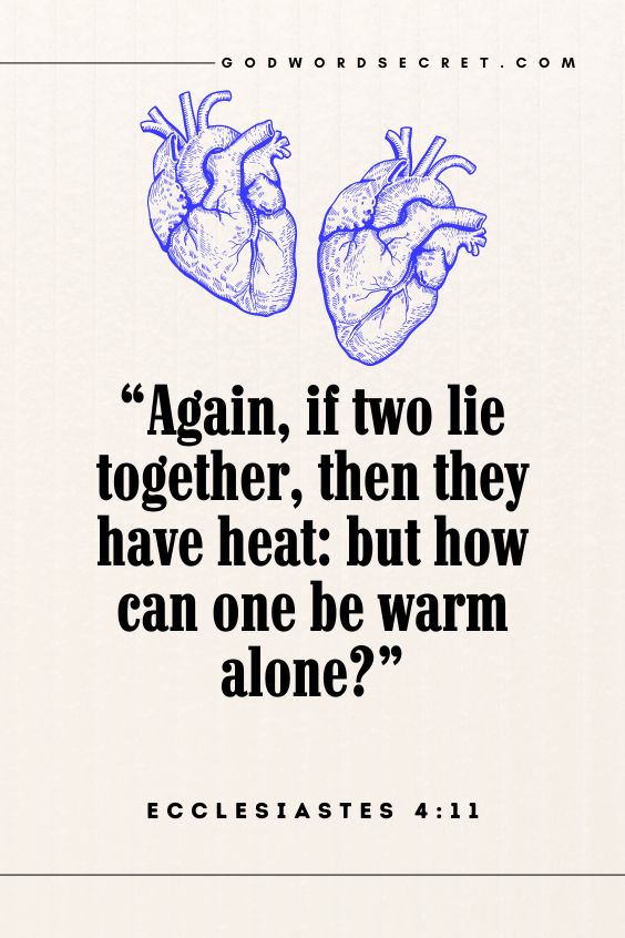 Again, if two lie together, then they have heat: but how can one be warm alone?