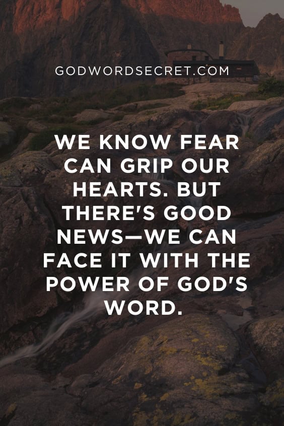 We know fear can grip our hearts. But there's good news—we can face it with the power of God's Word. 
