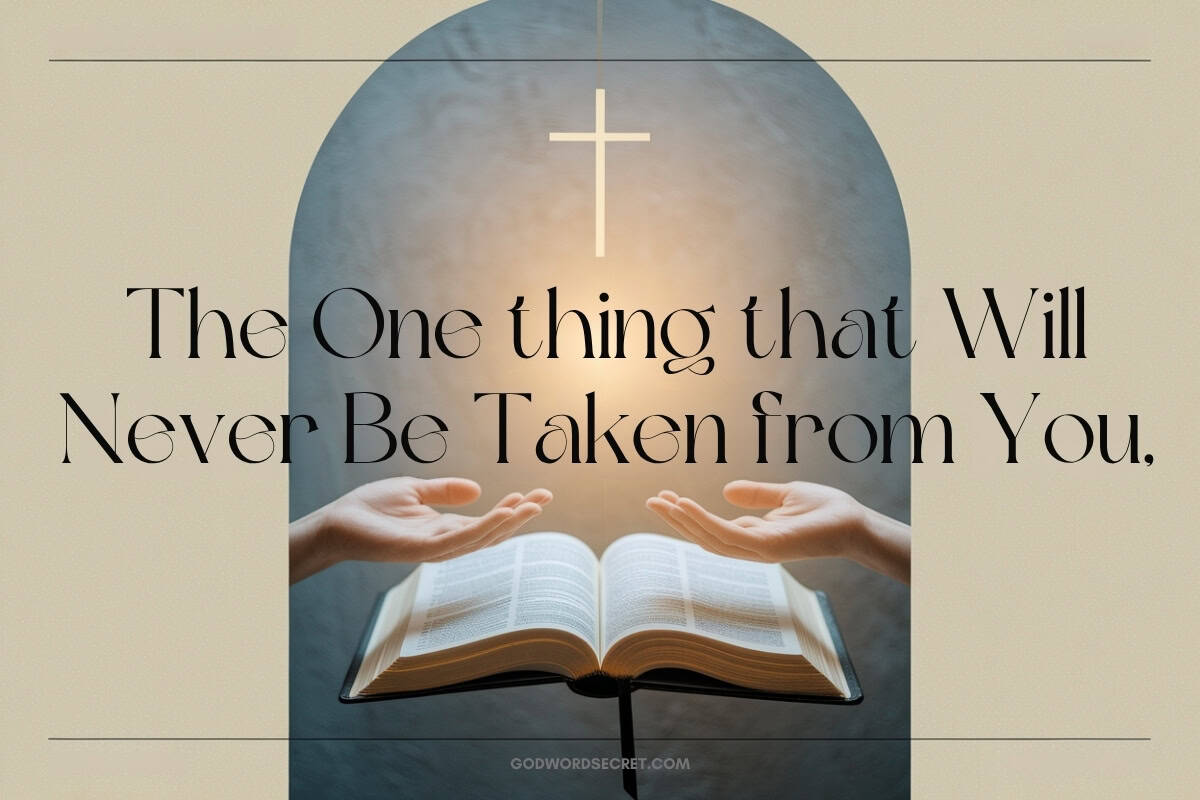 The One Thing That Will Never Be Taken From You